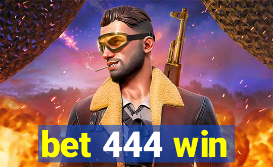 bet 444 win